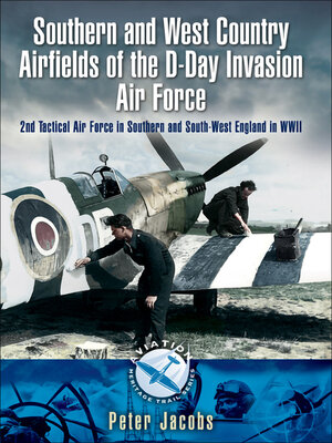 cover image of Southern and West Country Airfields of the D-Day Invasion Air Force